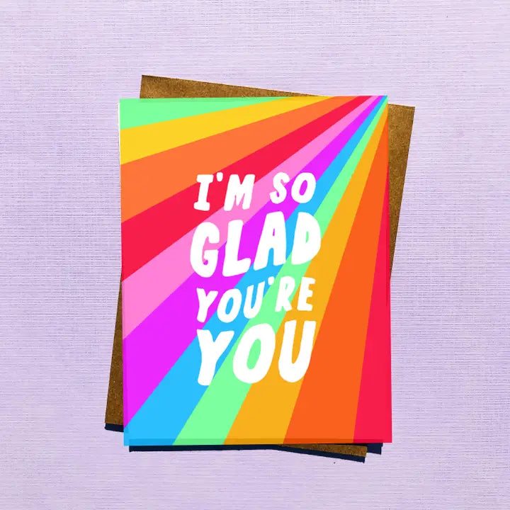 Glad You're You Card