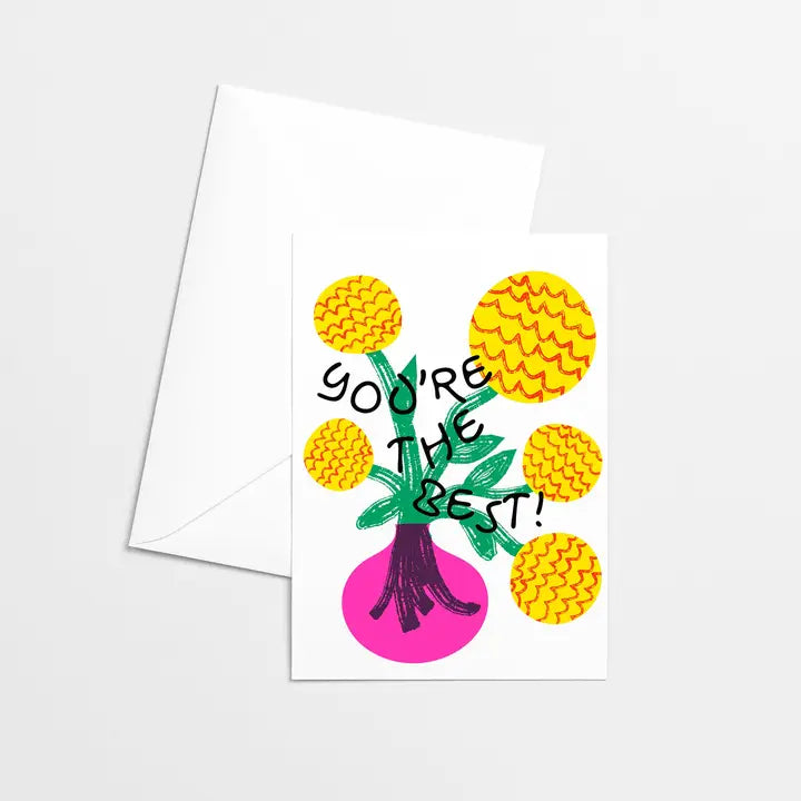Your The Best Yellow Blooms Greeting Card