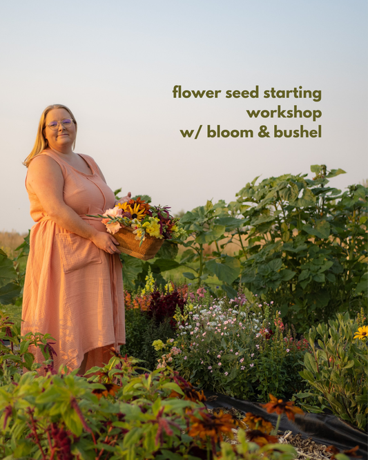 Flower Seed Starting Workshop w/ Bloom & Bushel
