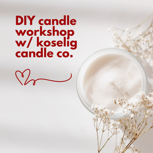 DIY Candle Making Workshop w/ Koselig Candle Co