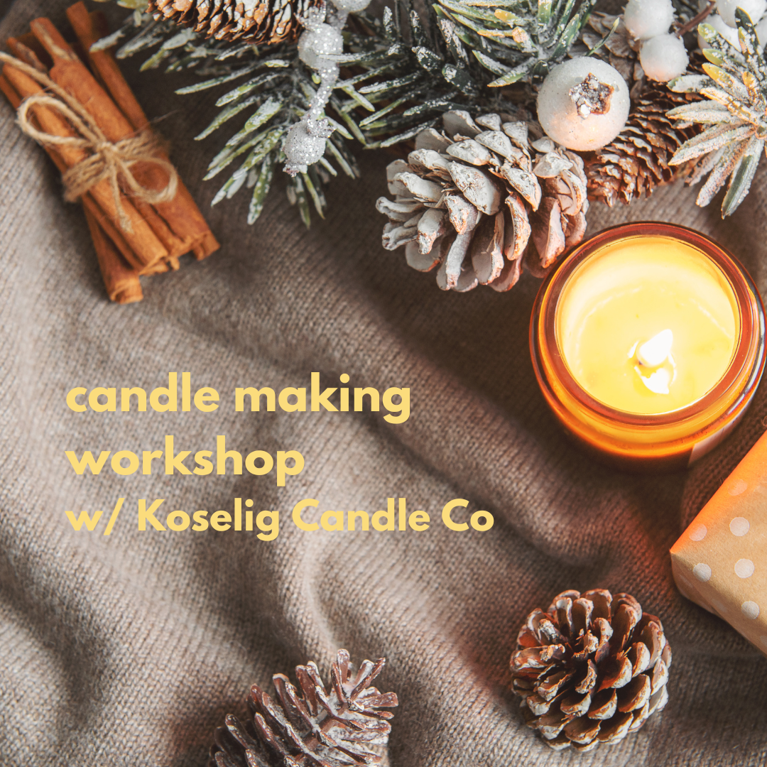 Candle Making Workshop w/ Koselig Candle Co