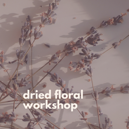 Dried Floral Workshop