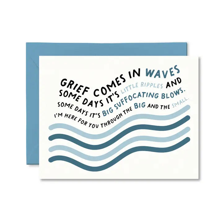 Grief Comes in Waves Card