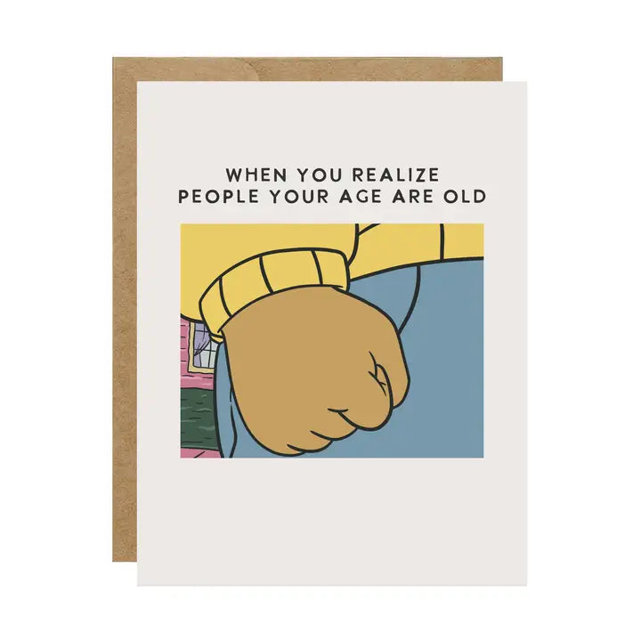 People Your Age are Old Card